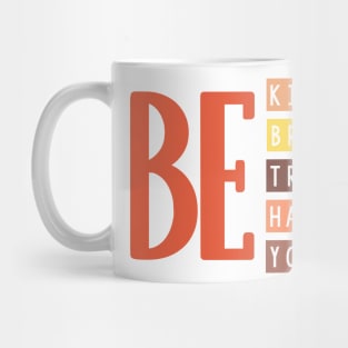 Be kind be brave be true be happy be you. Mug